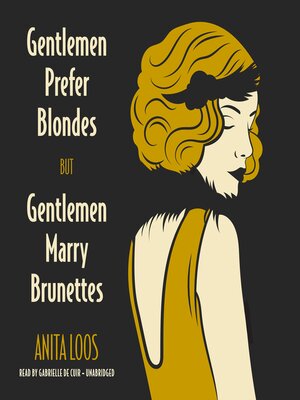Gentlemen Prefer Blondes, But Gentlemen Marry Brunettes - Audiobook
